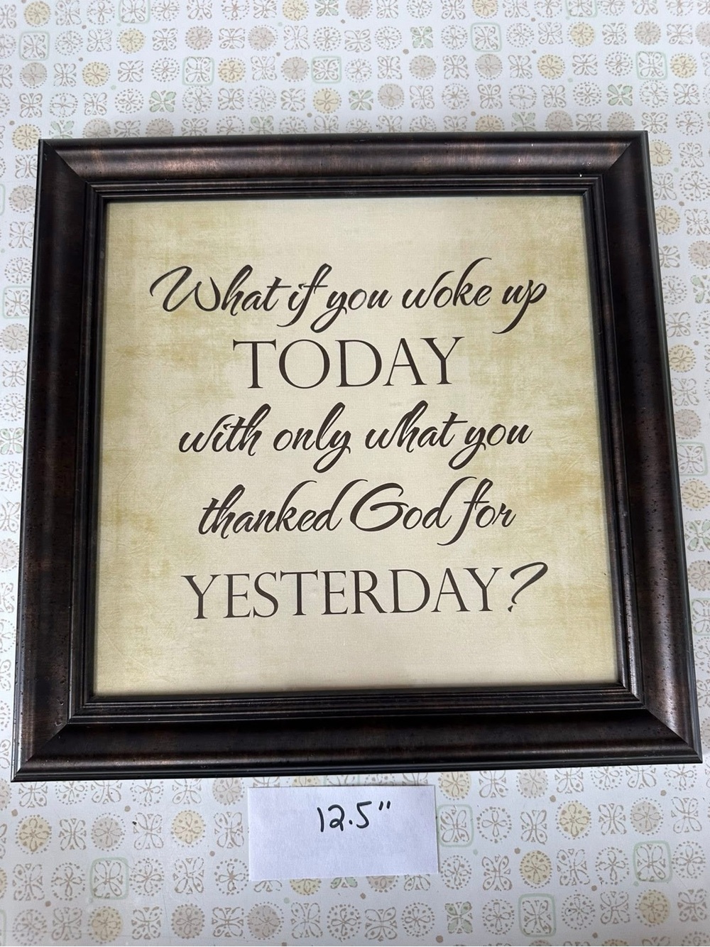 Inspirational Framed Wall Art - Brown "What if you woke up today"